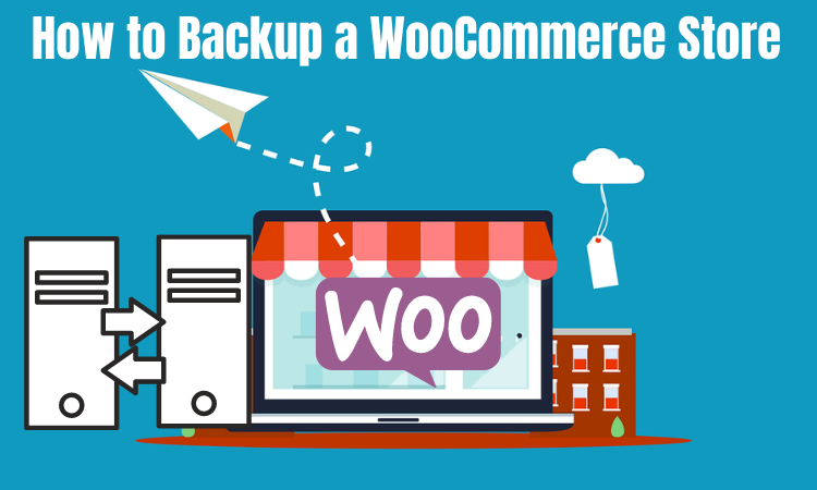 Backup a WooCommerce Store