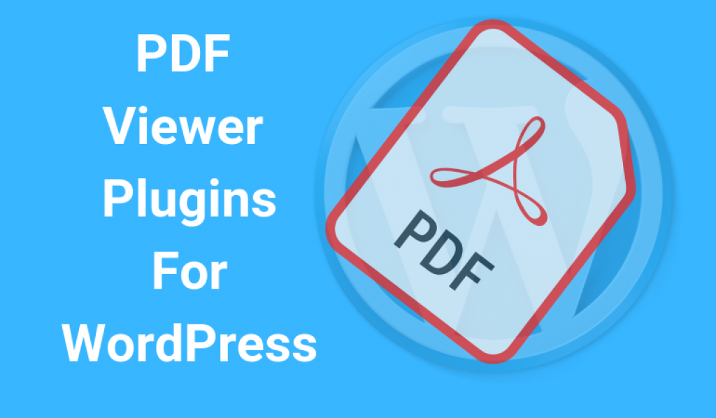 Best PDF Plugins For WordPress 2022 (Viewer, Embed, & Downloads)