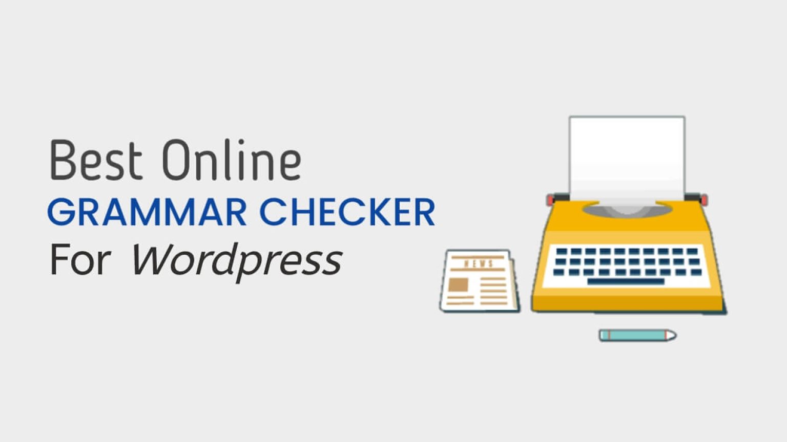 Best Online Grammar Checker Tools For WordPress 2022 TommyApps